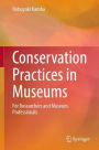 Conservation Practices in Museums: For Researchers and Museum Professionals