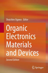 Title: Organic Electronics Materials and Devices, Author: Shuichiro Ogawa
