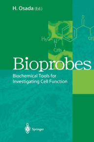 Title: Bioprobes: Biochemical Tools for Investigating Cell Function, Author: H. Osada