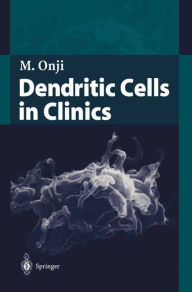 Title: Dendritic Cells in Clinics, Author: Morikazu Onji