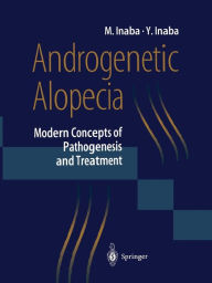 Title: Androgenetic Alopecia: Modern Concepts of Pathogenesis and Treatment, Author: Masumi Inaba