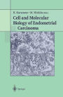 Cell and Molecular Biology of Endometrial Carcinoma / Edition 1