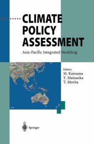 Title: Climate Policy Assessment: Asia-Pacific Integrated Modeling / Edition 1, Author: Mikiko Kainuma