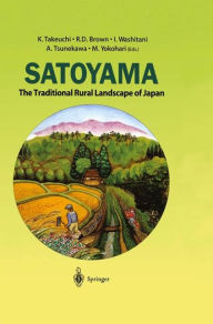 Title: Satoyama: The Traditional Rural Landscape of Japan, Author: K. Takeuchi
