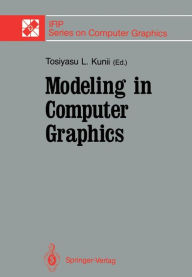 Title: Modeling in Computer Graphics: Proceedings of the IFIP WG 5.10 Working Conference Tokyo, Japan, April 8-12, 1991, Author: Tosiyasu L. Kunii