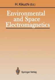 Title: Environmental and Space Electromagnetics, Author: Hiroshi Kikuchi