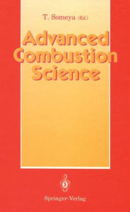 Title: Advanced Combustion Science, Author: Tsuneo Someya