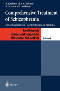 Title: Comprehensive Treatment of Schizophrenia: Linking Neurobehavioral Findings to Pschycosocial Approaches, Author: H. Kashima