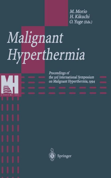 Malignant Hyperthermia: Proceedings of the 3rd International Symposium on Malignant Hyperthermia, 1994 / Edition 1