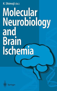 Title: Molecular Biology and Brain Ischemia / Edition 1, Author: Koji Shimoji