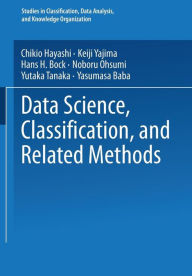 Title: Data Science, Classification, and Related Methods: Proceedings of the Fifth Conference of the International Federation of Classification Societies (IFCS-96), Kobe, Japan, March 27-30, 1996, Author: Chikio Hayashi