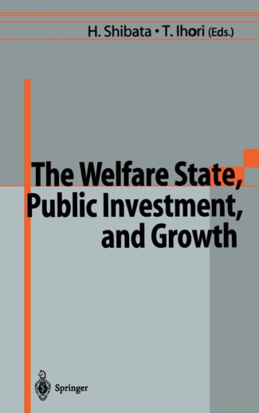 The Welfare State, Public Investment, and Growth: Selected Papers from the 53rd Congress of the International Institute of Public Finance