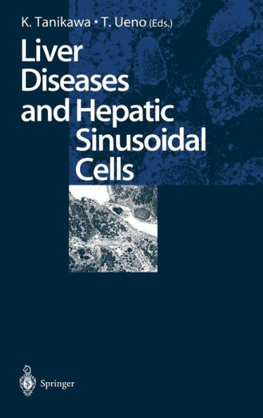 Liver Diseases and Hepatic Sinusoidal Cells / Edition 1