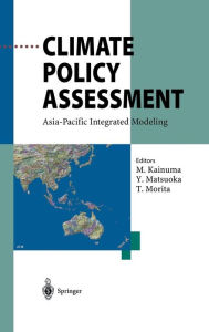 Title: Climate Policy Assessment: Asia-Pacific Integrated Modeling / Edition 1, Author: Mikiko Kainuma