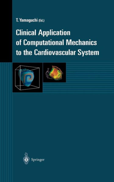 Clinical Application of Computational Mechanics to the Cardiovascular System / Edition 1