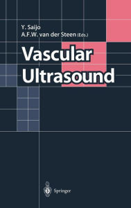 Title: Vascular Ultrasound / Edition 1, Author: Y. Saijo