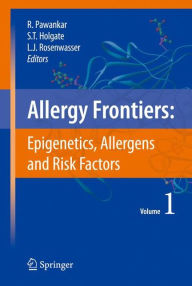 Title: Allergy Frontiers:Epigenetics, Allergens and Risk Factors / Edition 1, Author: Ruby Pawankar