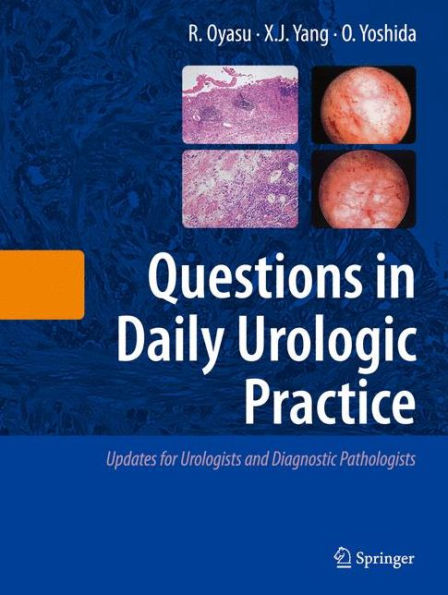 Questions in Daily Urologic Practice: Updates for Urologists and Diagnostic Pathologists / Edition 1