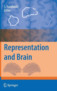 Title: Representation and Brain / Edition 1, Author: Shintaro Funahashi