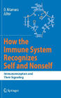 How the Immune System Recognizes Self and Nonself: Immunoreceptors and Their Signaling / Edition 1