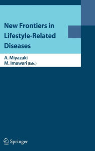 Title: New Frontiers in Lifestyle-Related Diseases / Edition 1, Author: Akira Miyazaki