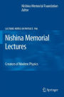 Nishina Memorial Lectures: Creators of Modern Physics / Edition 1