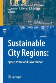 Title: Sustainable City Regions:: Space, Place and Governance / Edition 1, Author: Tetsuo Kidokoro