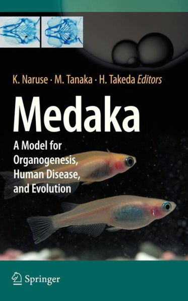 Medaka: A Model for Organogenesis, Human Disease, and Evolution / Edition 1