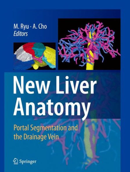 New Liver Anatomy: Portal Segmentation and the Drainage Vein / Edition 1