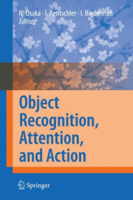 Title: Object Recognition, Attention, and Action / Edition 1, Author: Naoyuki Osaka