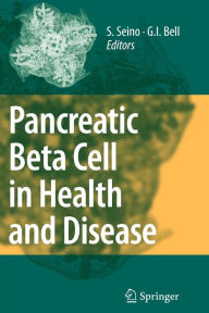 Title: Pancreatic Beta Cell in Health and Disease / Edition 1, Author: Susumu Seino
