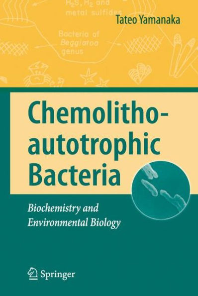 Chemolithoautotrophic Bacteria: Biochemistry and Environmental Biology / Edition 1