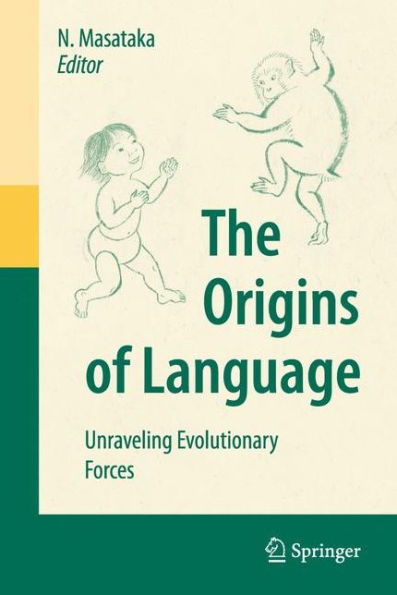 The Origins of Language: Unraveling Evolutionary Forces / Edition 1