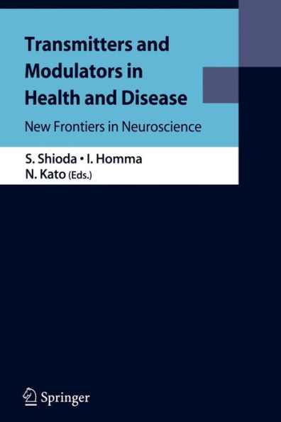Transmitters and Modulators in Health and Disease: New Frontiers in Neuroscience / Edition 1