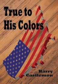 Title: True to His Colors (Illustrated), Author: Harry Castlemon