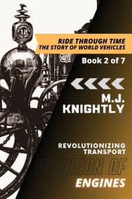 Title: Evolution of Engines: Steam Power and Industrialization, Author: M J Knightly