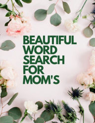 Title: Beautiful Word Search for Mom's: Word Seach Puzzles for Mom's - Large Print, Medium-Level Book, Author: Lee Standford