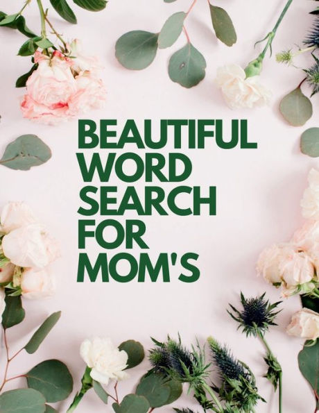 Beautiful Word Search for Mom's: Seach Puzzles Mom's - Large Print, Medium-Level Book