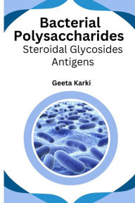 Title: Bacterial polysaccharides steroidal glycosides antigens, Author: Geeta Karki