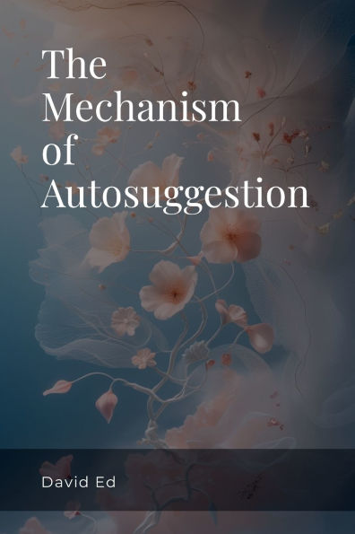The Mechanism of Autosuggestion