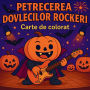 Petrecerea dovlecilor rockeri - Carte de colorat