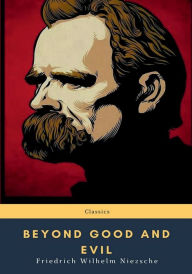 Title: Beyond Good and Evil, Author: Friedrich Wilhelm Niezsche