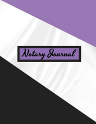 Title: Notary Journal: A Notary Book To Log Notorial Record Acts By A Notary Public, Author: Doru Patrik