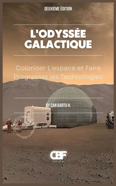 L'Odyssï¿½e Galactique: Coloniser L'espace et Faire Progresser les Technologies