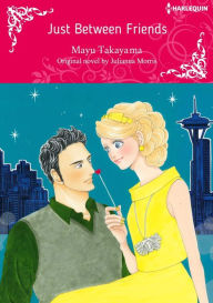 Title: JUST BETWEEN FRIENDS: Harlequin comics, Author: JULIANNA MORRIS