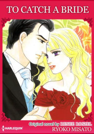 Title: TO CATCH A BRIDE: Harlequin comics, Author: Renee Roszel