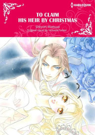 Title: TO CLAIM HIS HEIR BY CHRISTMAS: Harlequin comics, Author: Victoria Parker