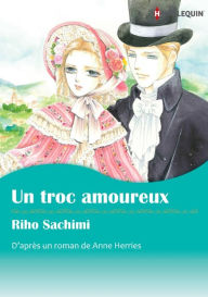 Title: UN TROC AMOUREUX: Harlequin comics, Author: Anne Herries