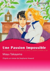 Title: Une Passion Impossible: Harlequin comics, Author: Stephanie Howard