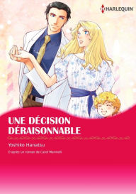 Title: UNE DÉCISION DÉRAISONNABLE: Harlequin comics, Author: Carol Marinelli